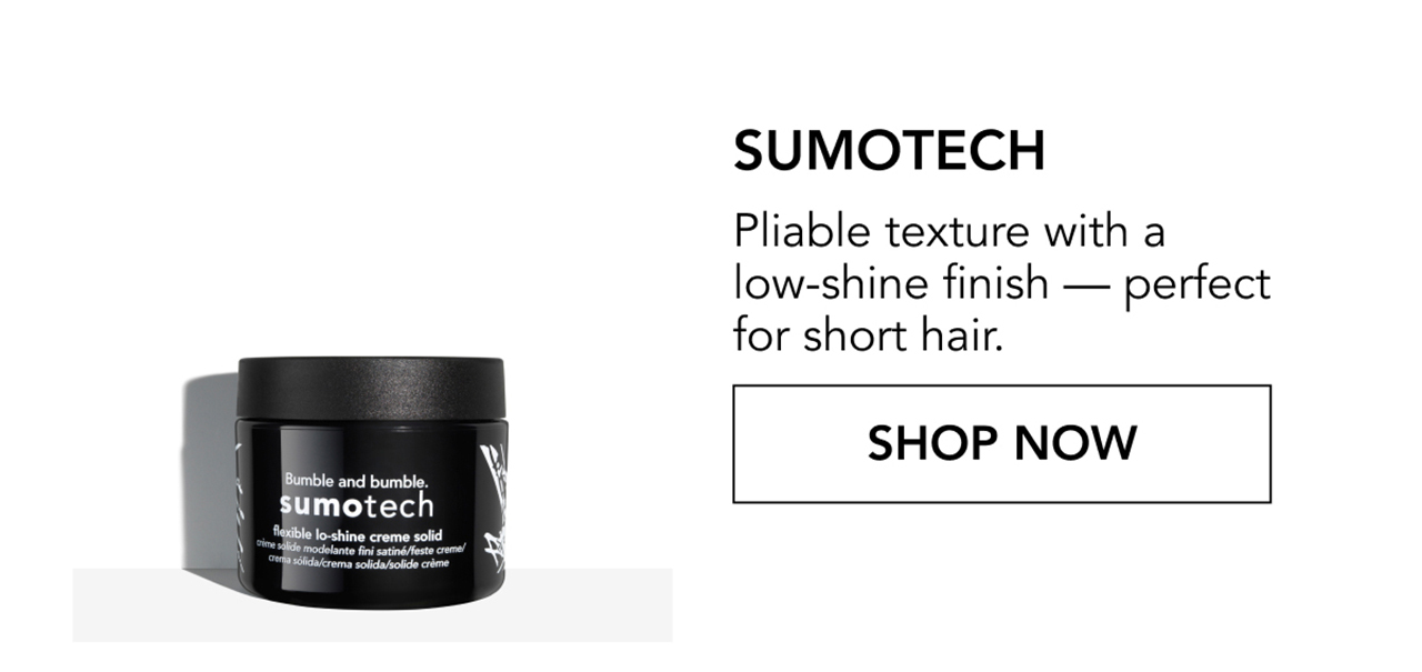 Sumotech | Pliable texture with a low-shine finish — perfect for short hair. | SHOP NOW
