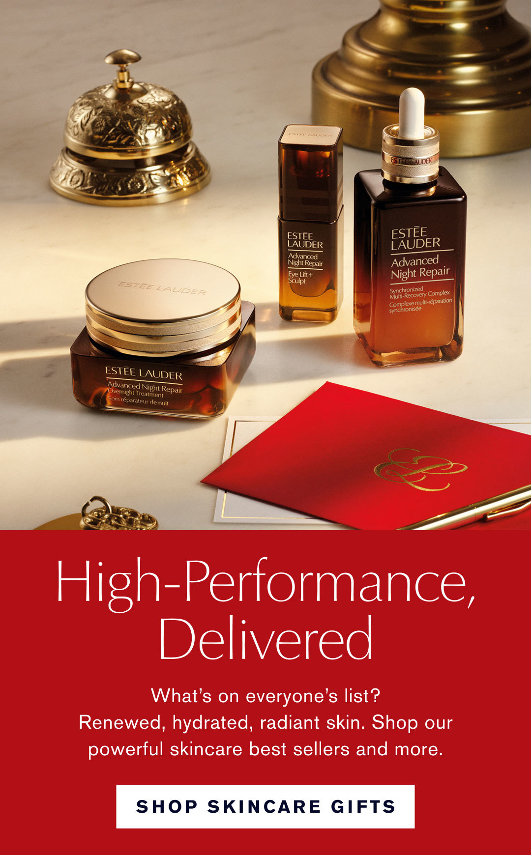 High-Performance, Delivered | What's on everyone's list? Renewed, hydrated, radiant skin. Shop our powerful skincare best sellers and more. | SHOP SKINCARE GIFTS
