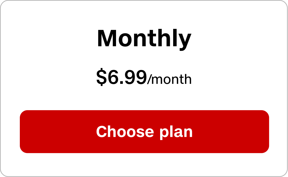 Monthly $6.99/month. Choose plan