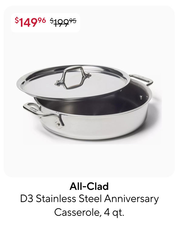 All-Clad D3 Stainless Steel Anniversary Casserole, 4 qt.